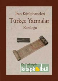 İran Kütüphaneleri Türkçe Yazmalar Katalogu