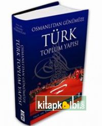 Osmanlıdan Günümüze Türk Toplum Yapısı