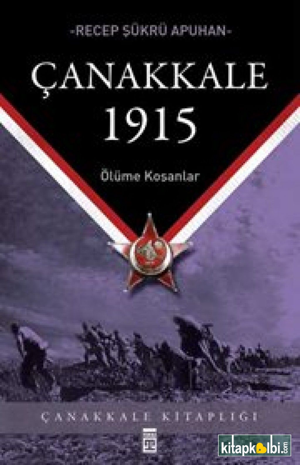 Çanakkale 1915  Ölüme Koşanlar