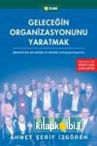 Geleceğin Organizasyonunu Yaratmak