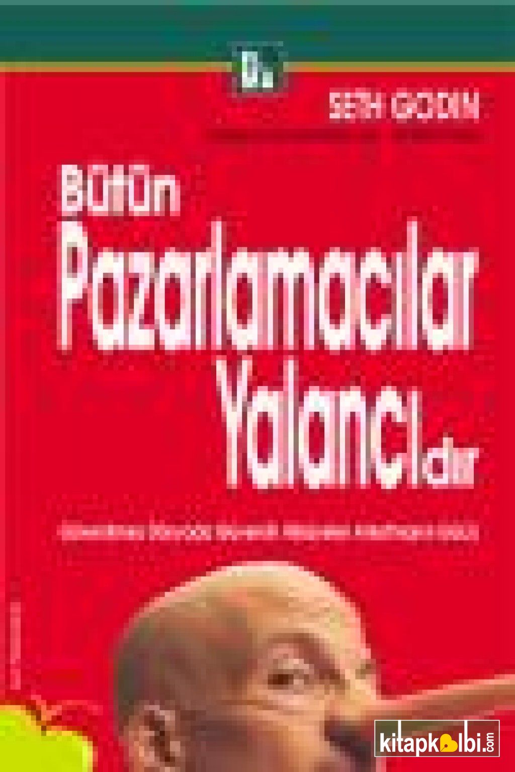 Bütün Pazarlamacılar Yalancıdır