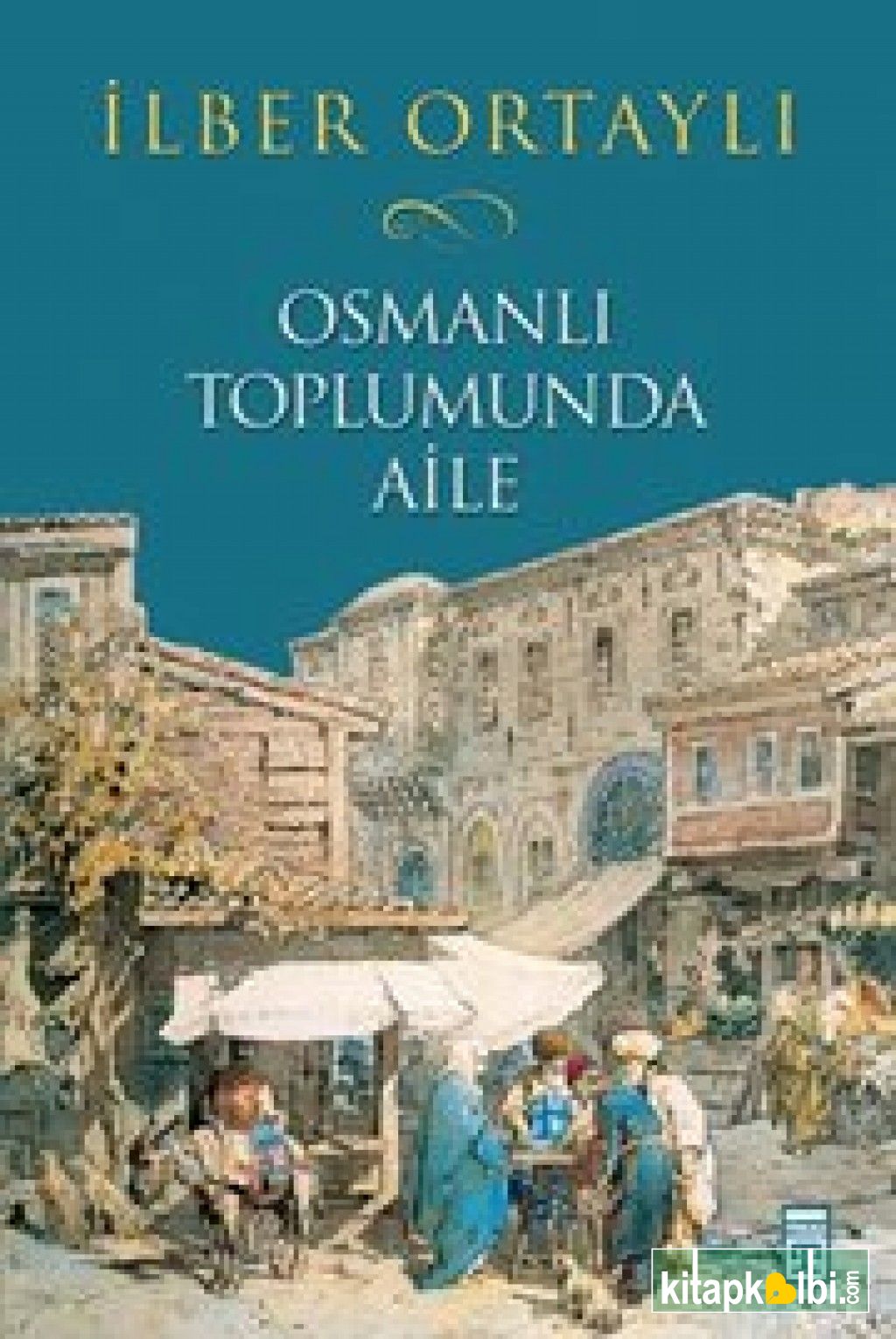 Osmanlı Toplumunda Aile Ciltli