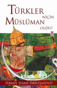 Türkler Niçin Müslüman Oldu