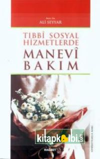 Tıbbi Sosyal Hizmetlerde Manevi Bakım