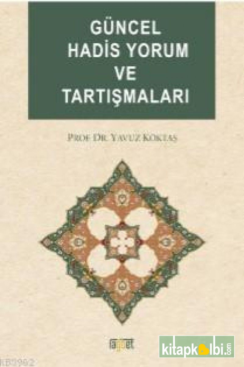 Güncel Hadis Yorum ve Tartışmaları