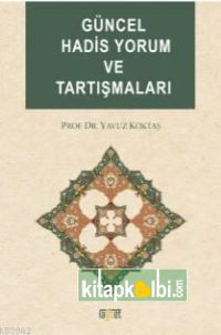 Güncel Hadis Yorum ve Tartışmaları