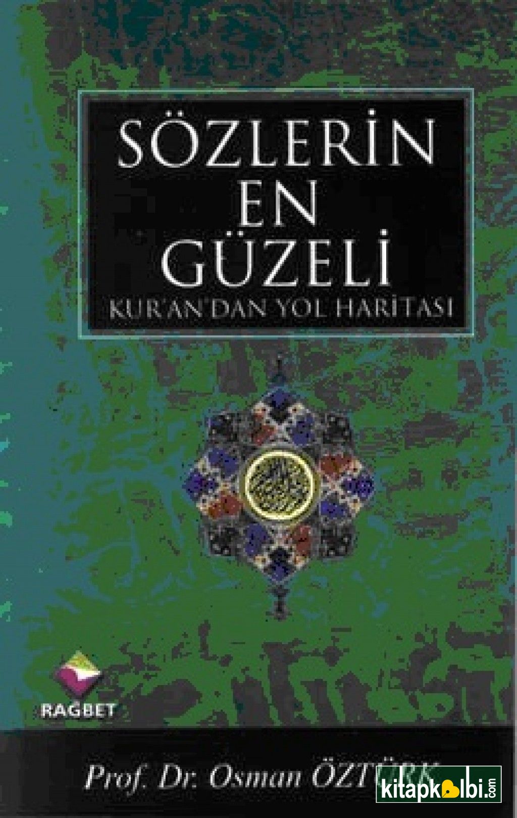 Sözlerin En Güzeli Kurandan Yol Haritası