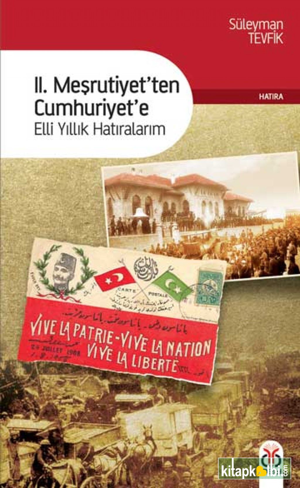 II. Meşrutiyetten Cumhuriyete Elli Yıllık Hatıralarım