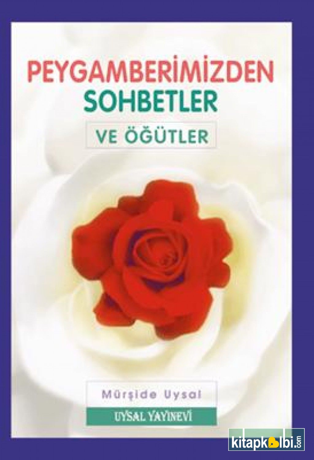 Peygamberimizden Sohbetler ve Öğütler