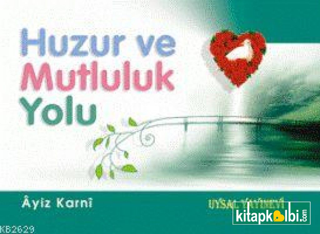 Huzur ve Mutluluk Yolu