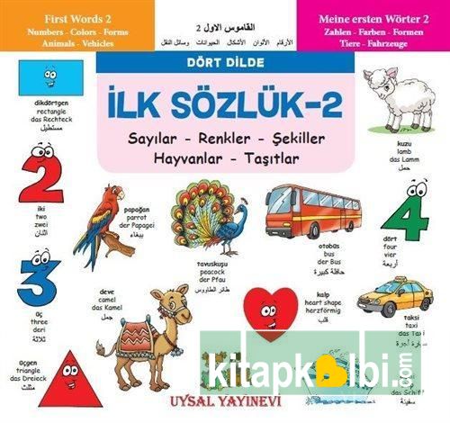 İlk Sözlük 2 Sayılar Renkler Şekiller Hayvanlar Taşıtlar