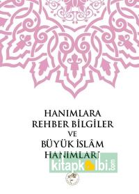 Hanımlara Rehber Bilgiler ve Büyük İslam Hanımları