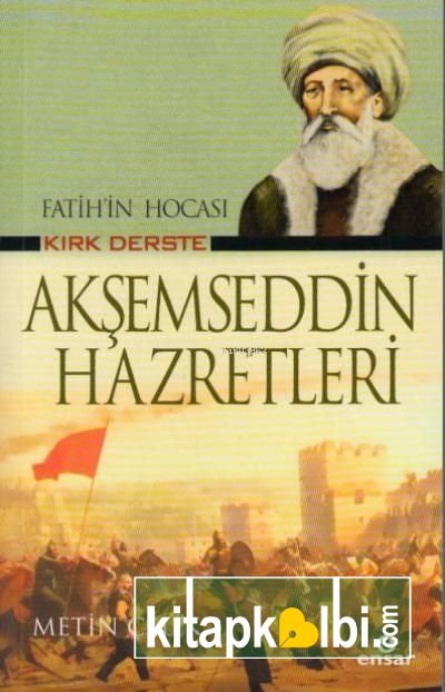 Fatihin Hocası Kırk Derste Akşemseddin Hazretleri