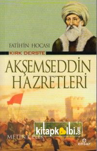 Fatihin Hocası Kırk Derste Akşemseddin Hazretleri