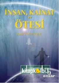 İnsan, Kainat ve Ötesi