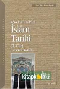 Anahatlarıyla İslam Tarihi 3