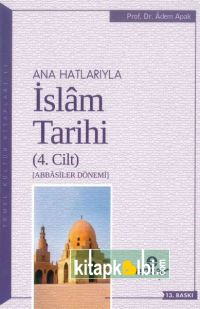 Anahatlarıyla İslam Tarihi 4