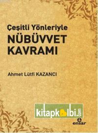 Çeşitli Yönleriyle Nübüvvet Kavramı