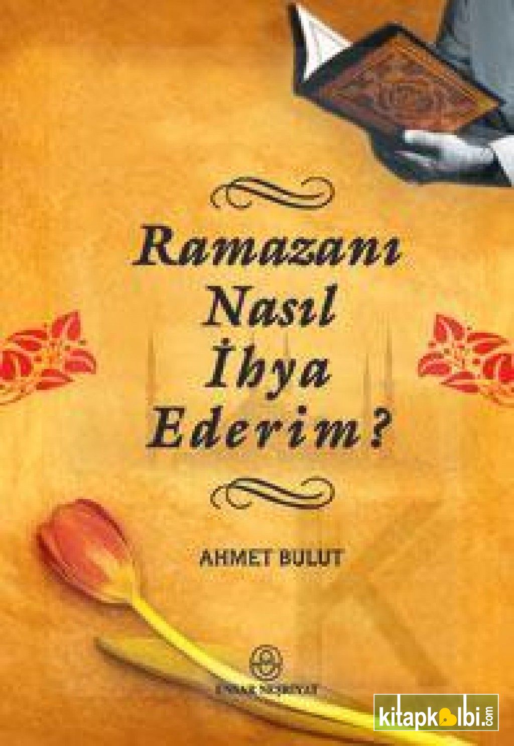 Ramazanı Nasıl İhya Ederim?