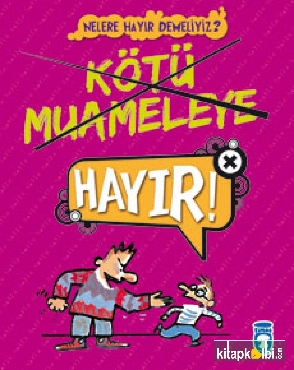 Kötü Muameleye Hayır