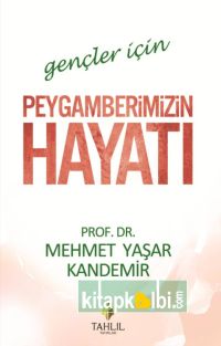 Gençler İçin Peygamberimizin Hayatı Tahlil