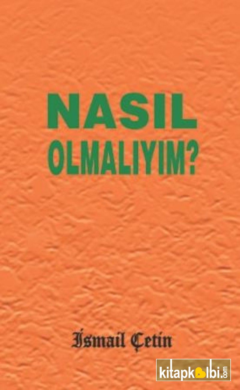 Nasıl Olmalıyım?