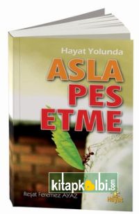 Asla Pes Etme