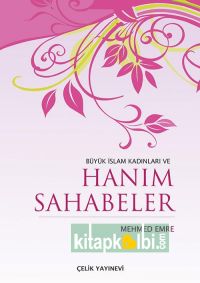 Büyük İslam Kadınları ve Hanım Sahabeler Ciltli