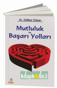 Mutluluk ve Başarı Yolları