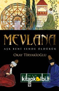 Mevlana Aşk Beni Sende Öldürür