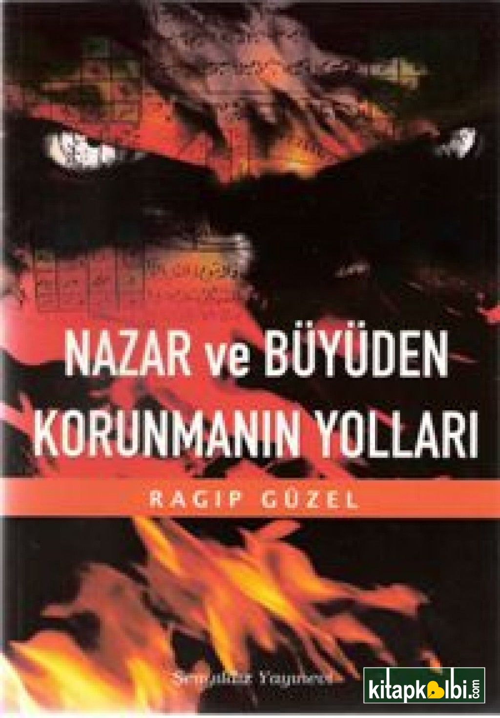 Nazar ve Büyüden Korunmanın Yolları