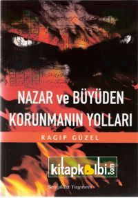 Nazar ve Büyüden Korunmanın Yolları