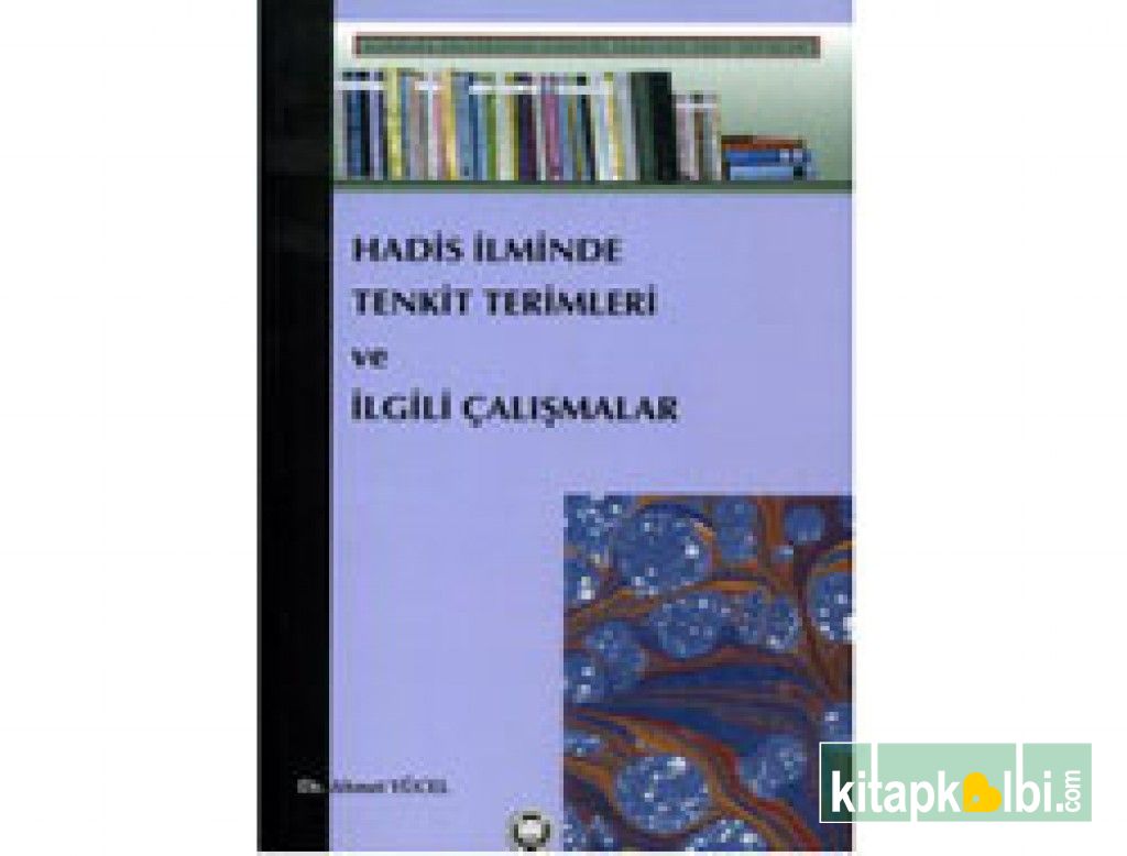 Hadis İlminde Tenkit Terimleri ve İlgili Çalışmalar