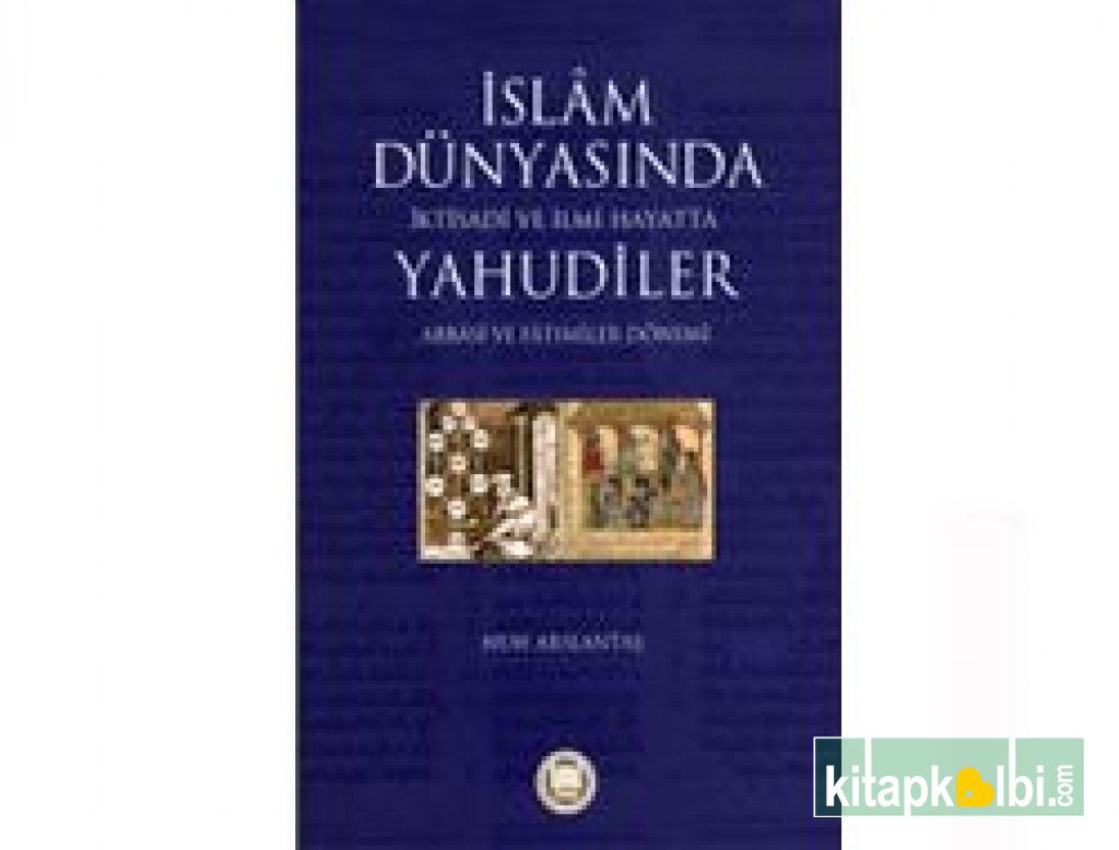 İslam Dünyasında İktisadi ve İlmi Hayatta Yahudiler