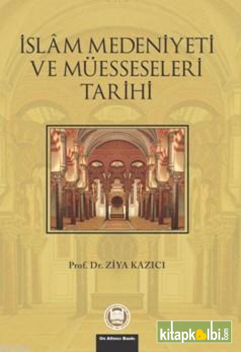 İslam Medeniyeti ve Müesseseleri Tarihi