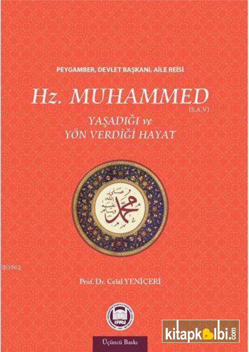 Hz. Muhammed Yaşadığı ve Yön Verdiği Hayat