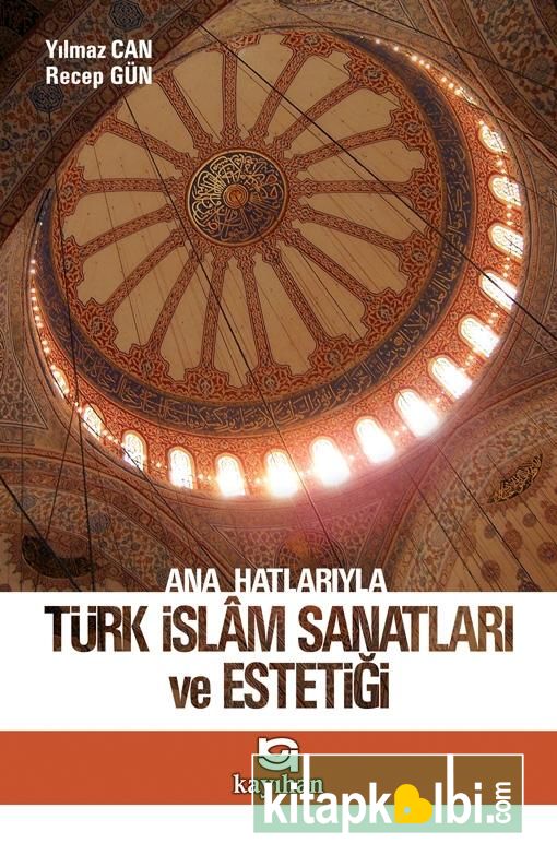 Ana Hatlarıyla Türk İslam Sanatları ve Estetiği