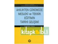 Ahilikten Günümüze Mesleki ve Teknik Eğitimin Tarihi Gelişimi