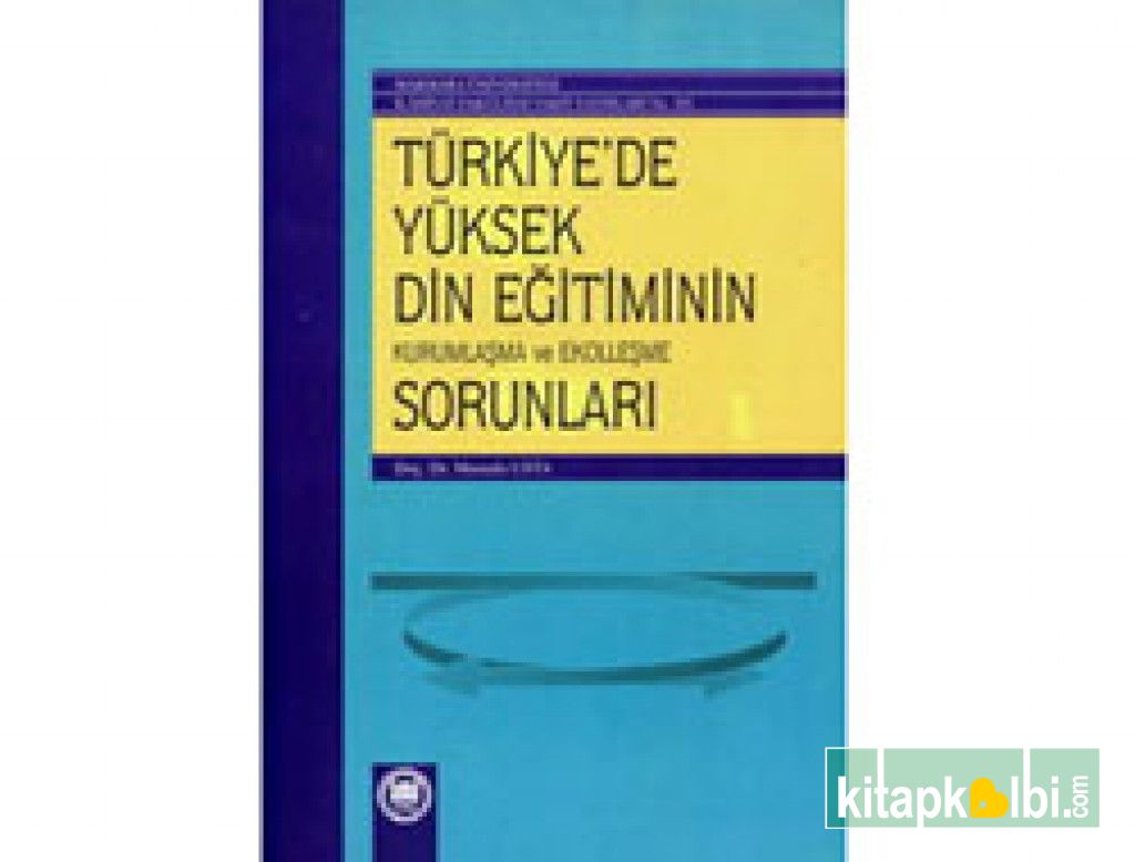 Türkiyede Yüksek Din Eğitiminin Kurumlaşma ve Ekolleşme Sorunları