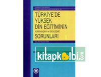 Türkiyede Yüksek Din Eğitiminin Kurumlaşma ve Ekolleşme Sorunları