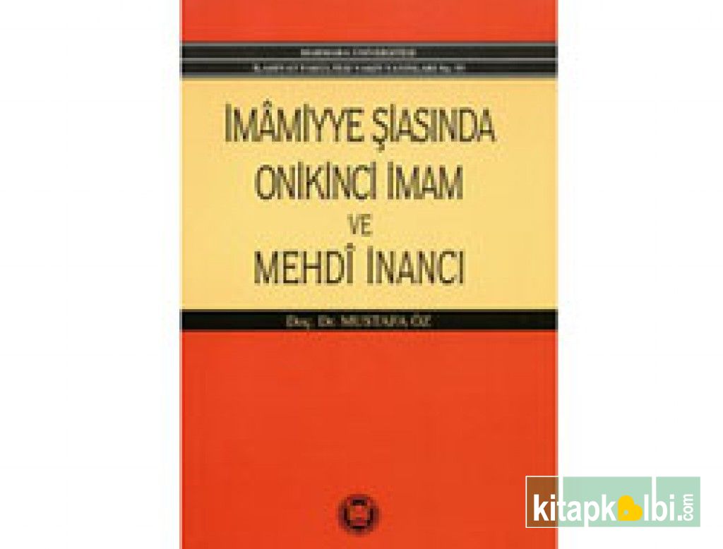 İmamiyye Şiasında Onikinci İmam ve Mehdi İnancı