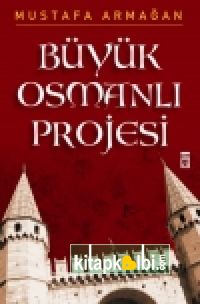 Büyük Osmanlı Projesi