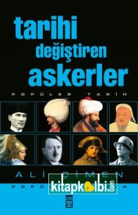 Tarihi Değiştiren Askerler