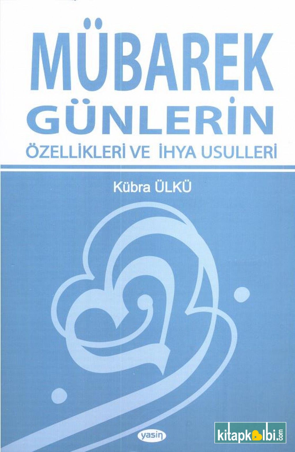 Mübarek Günlerin Özellikleri Ve İhya Usulleri