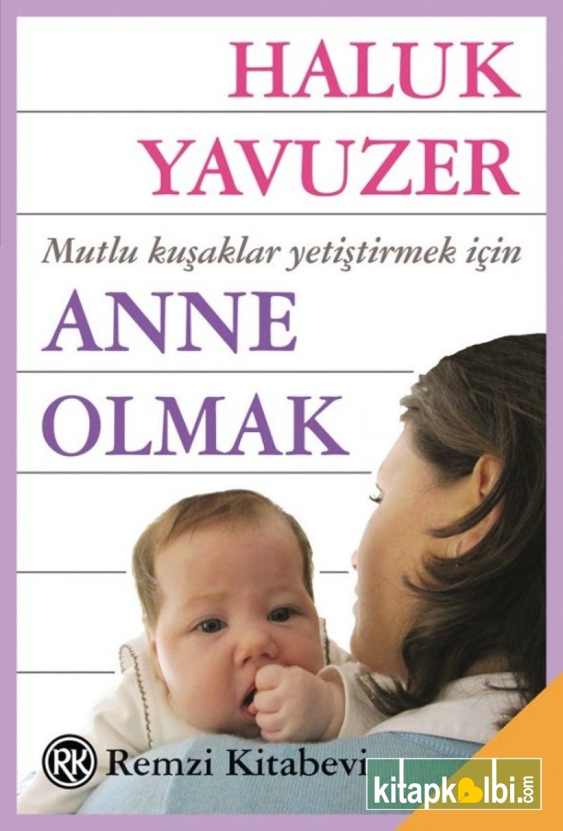 Anne Olmak Mutlu Kuşaklar Yetiştirmek İçin