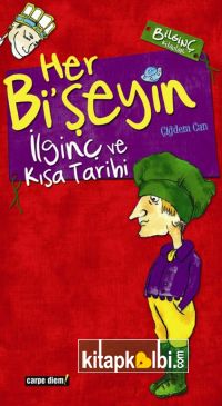 Her Bi’şeyin İlginç ve Kısa Tarihi