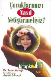 Çocuklarımızı Nasıl Yetiştirmeliyiz