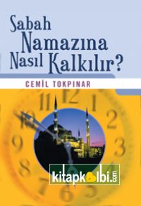 Sabah Namazına Nasıl Kalkılır?