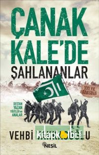 Çanakkalede Şahlananlar Destan Yazan Yiğitler ve Analar