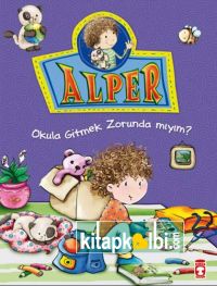 Okula Gitmek Zorunda mıyım?-Alper